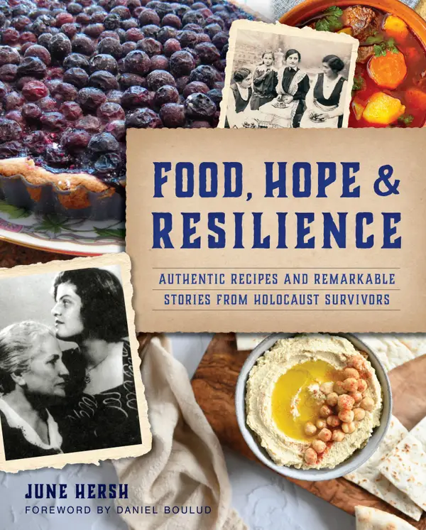 Food, Hope & Resilience : Authentic Recipes and Remarkable Stories from Holocaust Survivors