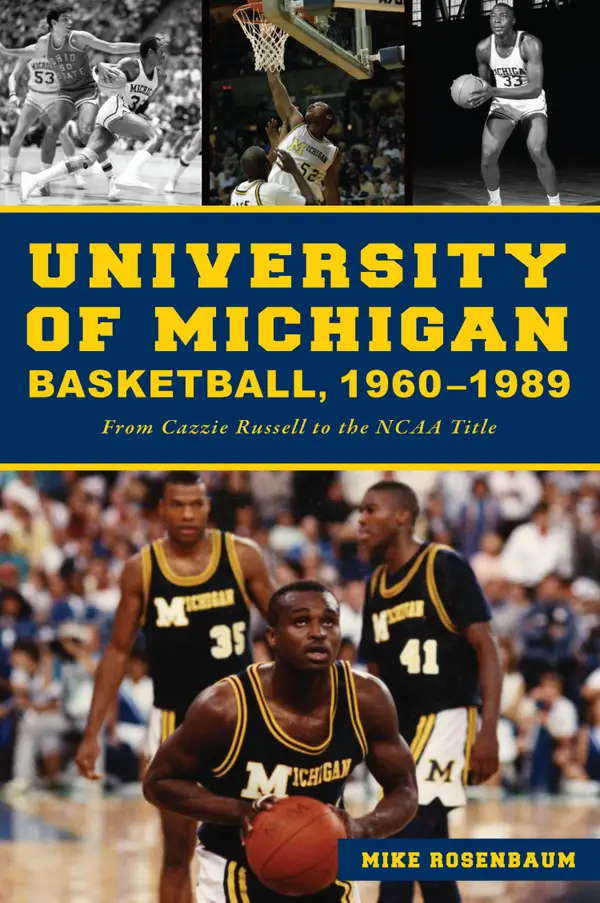 University of Michigan Basketball,1960–1989 : From Cazzie Russell to the NCAA Title