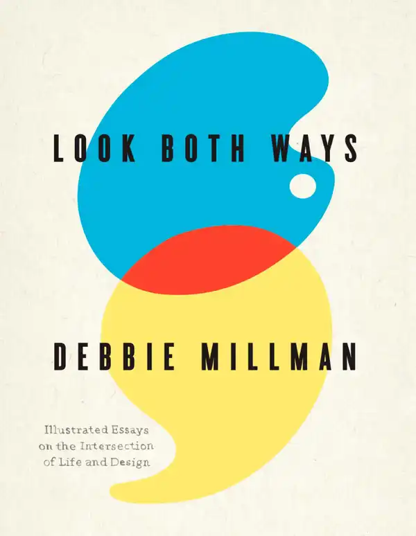 Look Both Ways : Illustrated Essays on the Intersection of Life and Design