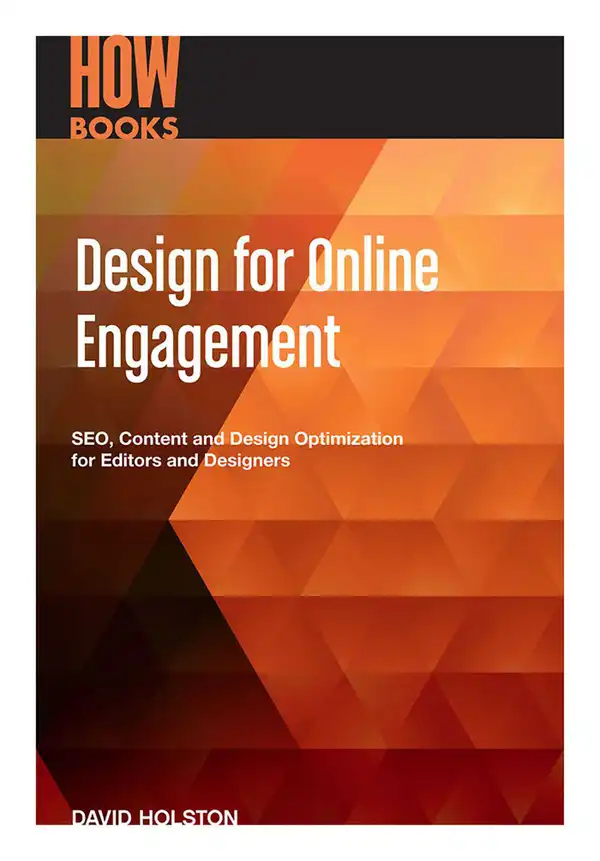 Design for Online Engagement : SEO, Content and Design Optimization for Editors and Designers