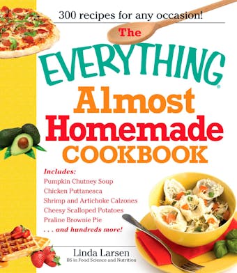 The Everything Almost Homemade Cookbook - undefined