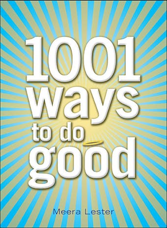 1001 Ways to Do Good - Meera Lester