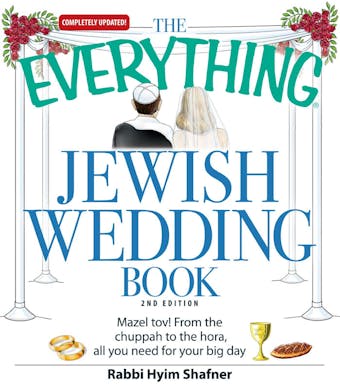 The Everything Jewish Wedding Book: Mazel tov! From the chuppah to the hora, all you need for your big day - undefined