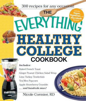 The Everything Healthy College Cookbook - Nicole Cormier