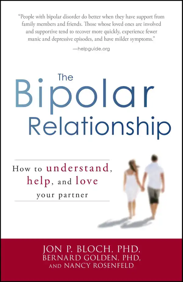 The Bipolar Relationship : How to understand, help, and love your partner
