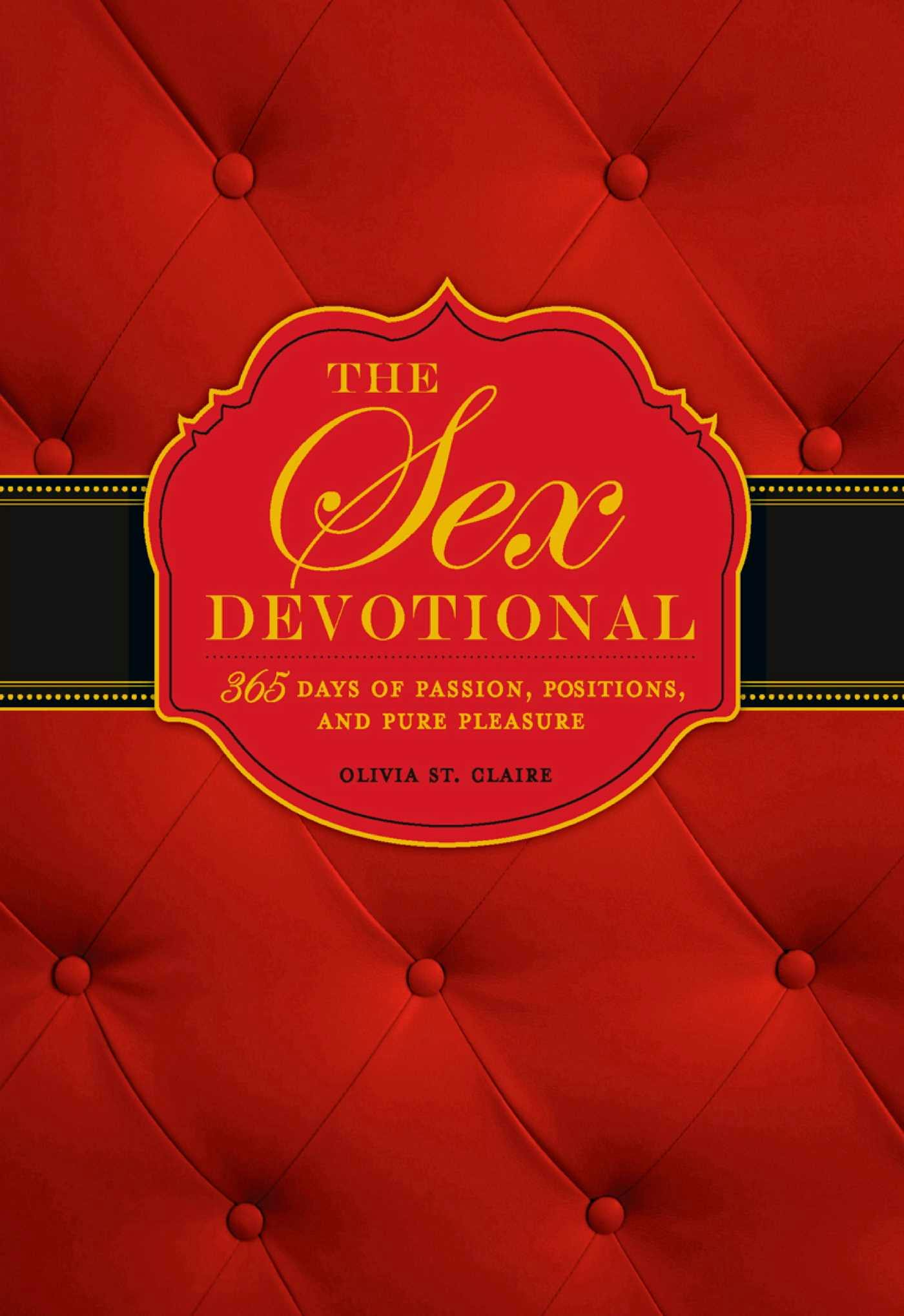 The Sex Devotional: 365 Days Of Passion, Positions, And Pure Pleasure |  E-book | Olivia St. Claire | Nextory