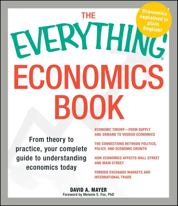 The Everything Economics Book : From theory to practice, your complete guide to understanding economics today