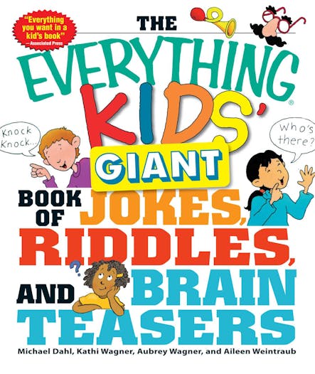 The Everything Kids' Giant Book Of Jokes, Riddles, And Brain Teasers