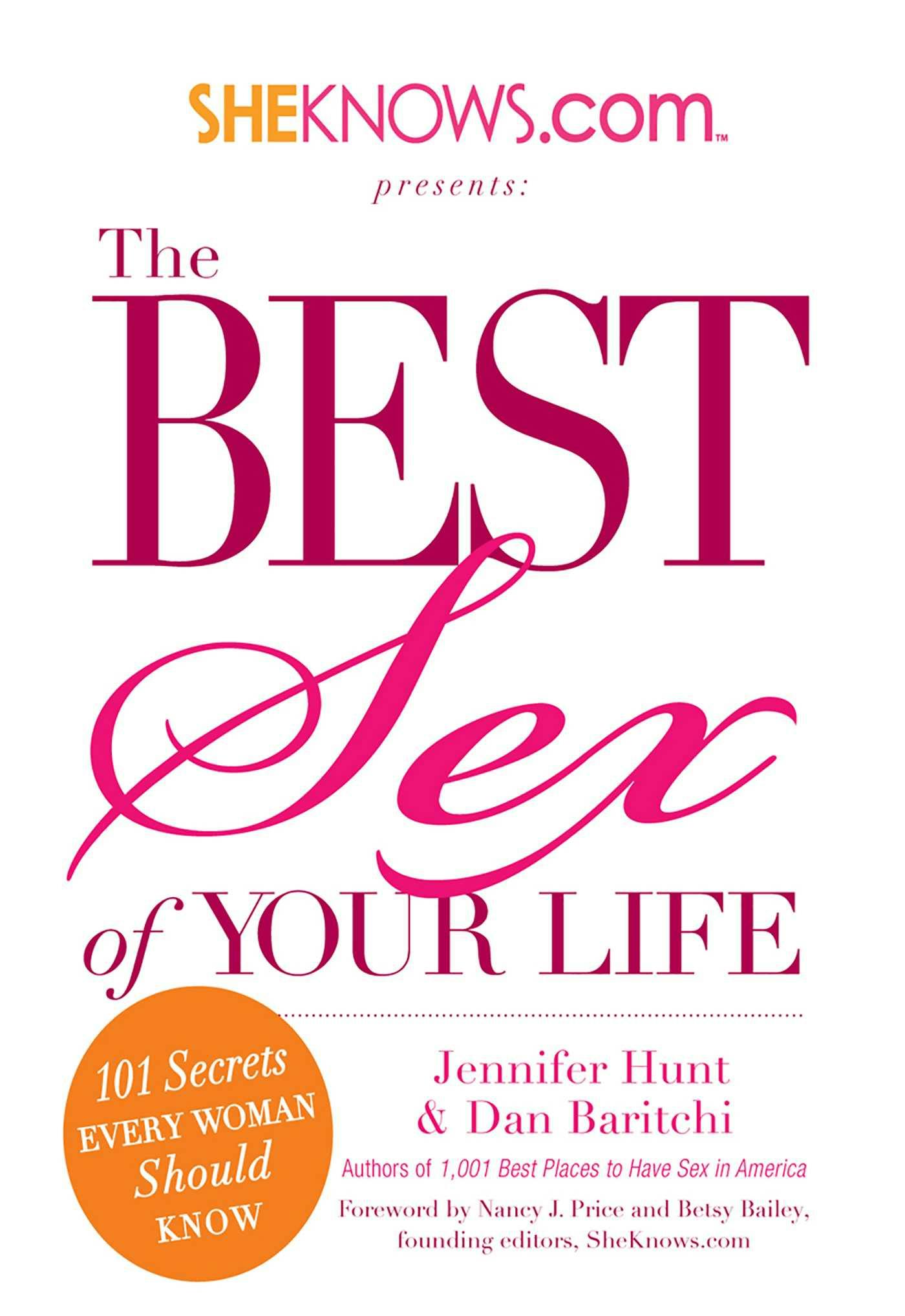 SheKnows.com Presents - The Best Sex Of Your Life : 101 Secrets Every Woman  Should Know | E-book | Jennifer Hunt | Nextory