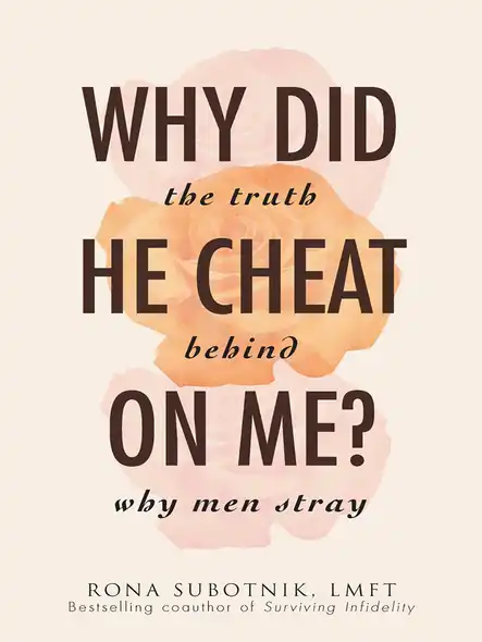 Why Did He Cheat On Me? : The Truth Behind Why Men Stray
