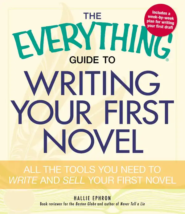 The Everything Guide to Writing Your First Novel : All the tools you need to write and sell your first novel