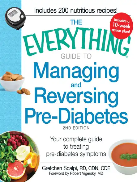 The Everything Guide To Managing And Reversing Pre-Diabetes : Your Complete Plan For Preventing The Onset Of Diabetes