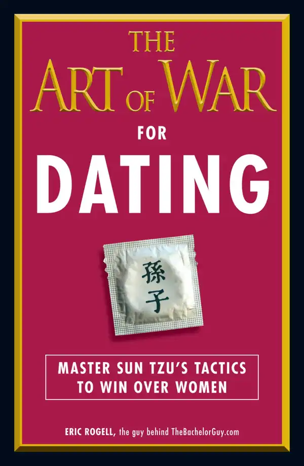 The Art of War for Dating: Master Sun Tzu's Tactics to Win Over Women