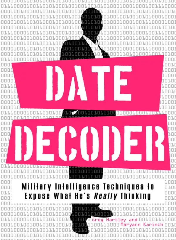 Date Decoder: Military Intelligence Techniques to Expose What What He's Really Thinking