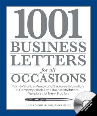 1001 Business Letters for All Occasions: From Interoffice Memos and Employee Evaluations to Company Policies and Business Invitations - Templates for Every Situation - undefined