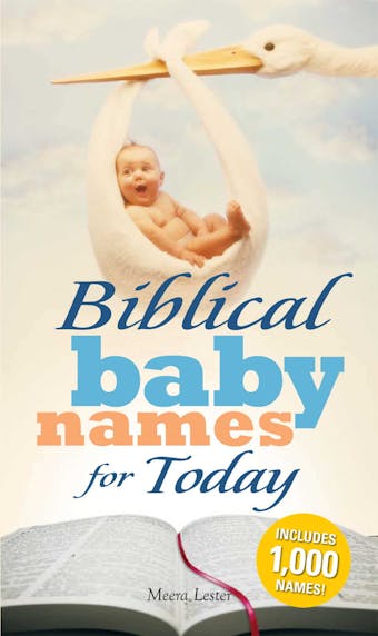 Biblical Baby Names for Today: The Inspiration you need to make the perfect choice for you baby! - undefined