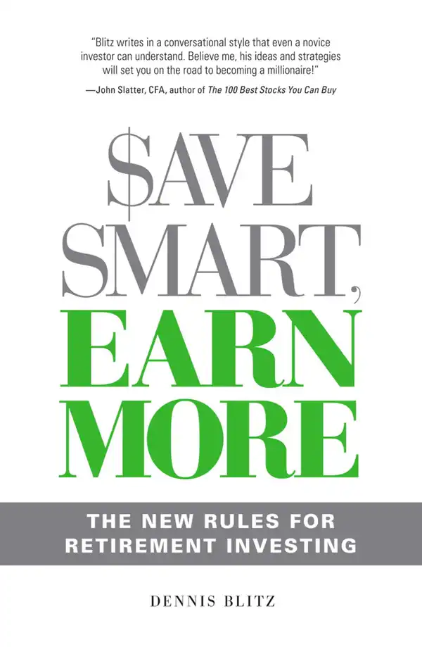 Save Smart, Earn More : The New Rules for Retirement Investing
