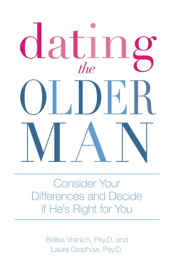 Dating the Older Man: Consider Your Differences and Decide if He's Right for You