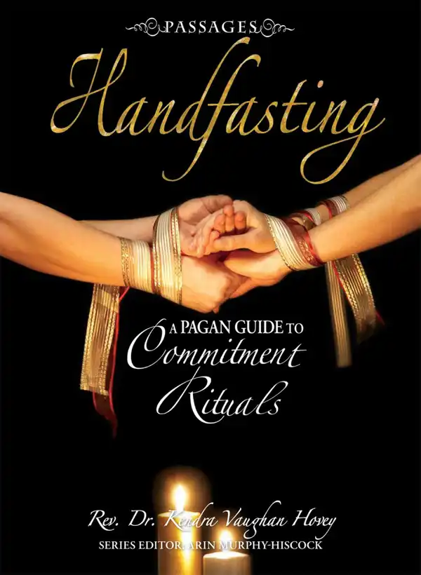 Passages Handfasting : A Pagan Guide to Commitment Rituals