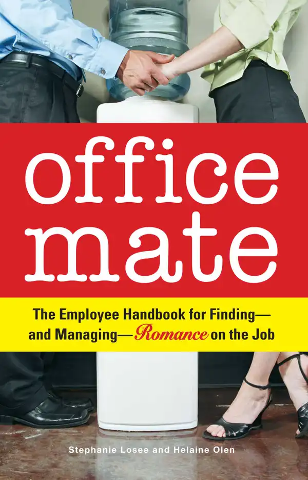Office Mate : Your Employee Handbook for Romance on the Job