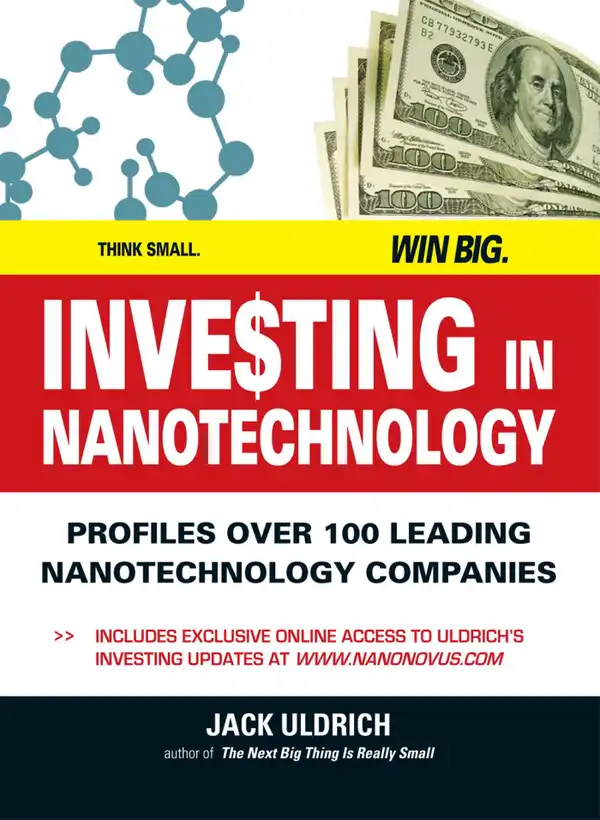 Investing In Nanotechnology : Think Small. Win Big
