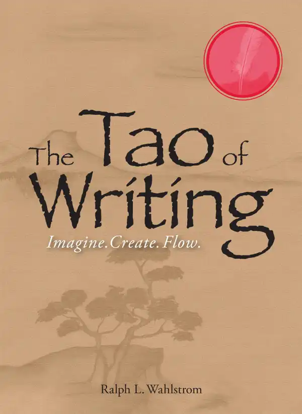 The Tao Of Writing : Imagine. Create. Flow.