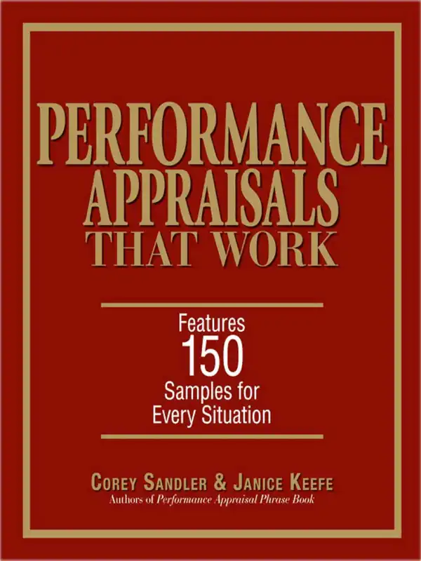 Performance Appraisals That Work : Features 150 Samples for Every Situation