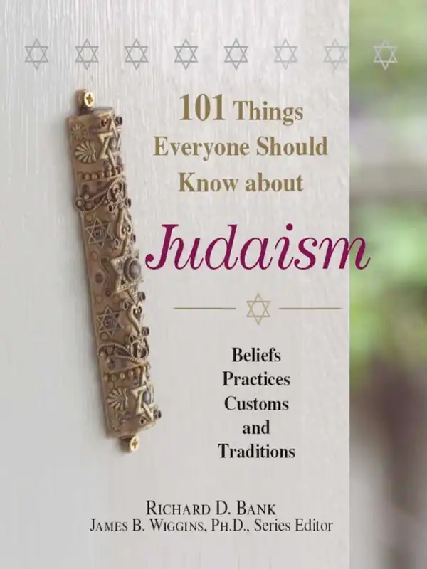 101 Things Everyone Should Know About Judaism : Beliefs, Practices, Customs, And Traditions