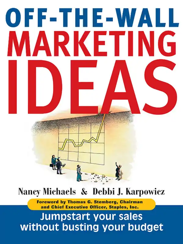 Off-The-Wall Marketing Ideas : Jump-Start Your Sales Without Busting Your Budget