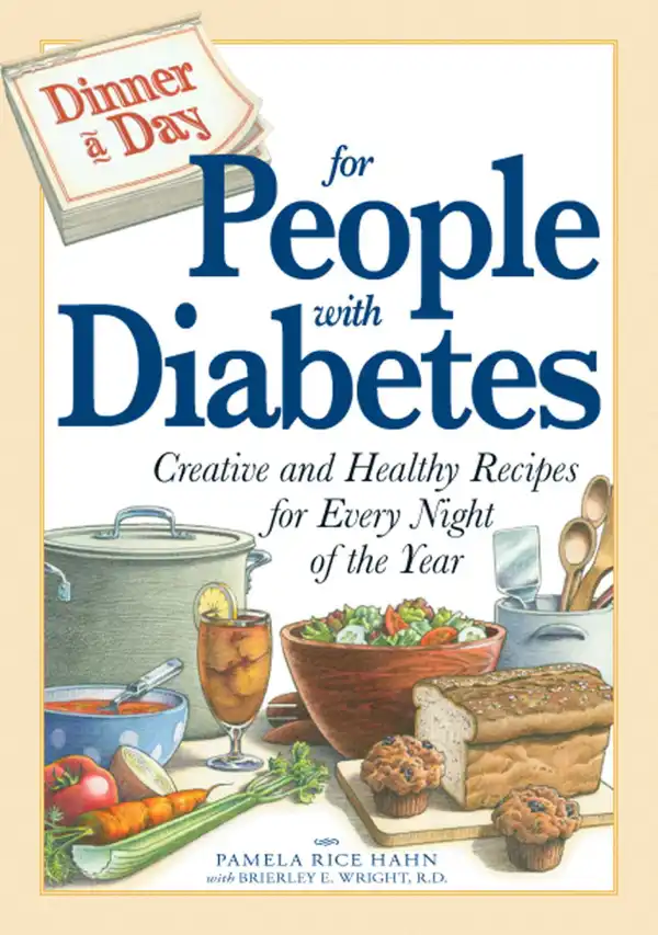 Dinner a Day for People with Diabetes : Creative and Healthy Recipes for Every Night of the Year
