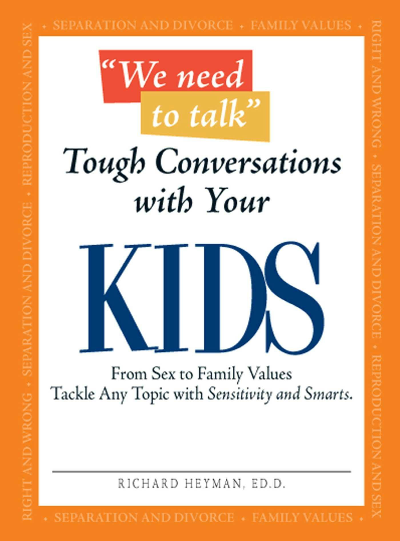 We Need To Talk - Tough Conversations With Your Kids: From Sex To Family  Values Tackle Any Topic With Sensitivity And Smarts | E-book | Richard  Heyman | Nextory