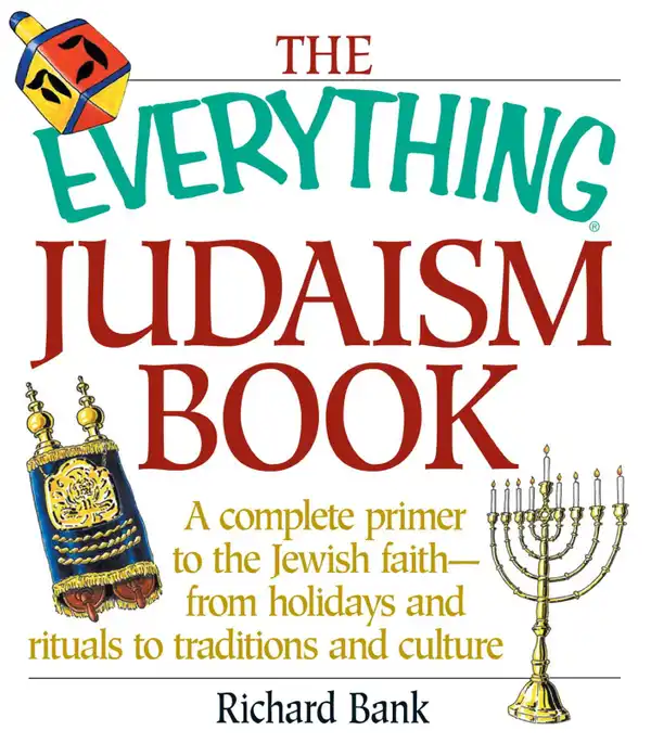 The Everything Judaism Book : A Complete Primer to the Jewish Faith-From Holidays and Rituals to Traditions and Culture