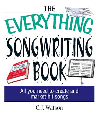 The Everything Songwriting Book: All You Need to Create and Market Hit Songs - undefined