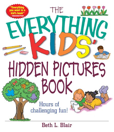 The Everything Kids' Hidden Pictures Book : Hours Of Challenging Fun!