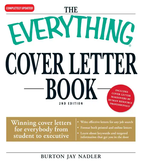 The Everything Cover Letter Book : Winning Cover Letters For Everybody From Student To Executive