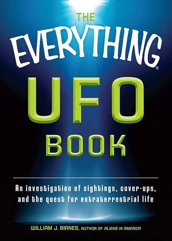 The Everything UFO Book : An investigation of sightings, cover-ups, and the quest for extraterrestial life
