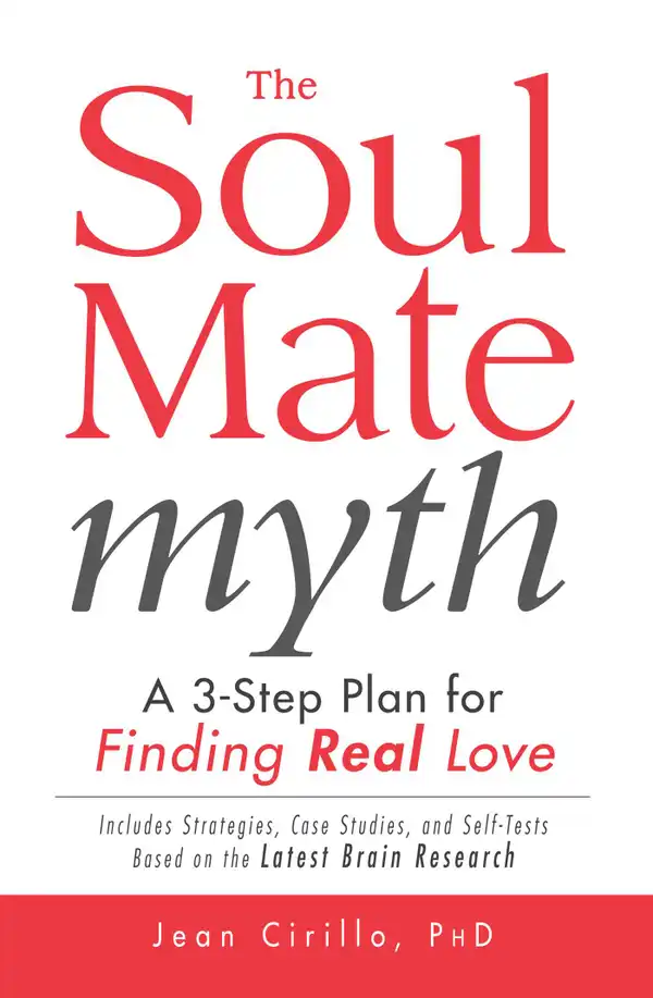 The Soul Mate Myth : A 3-Step Plan for Finding REAL Love