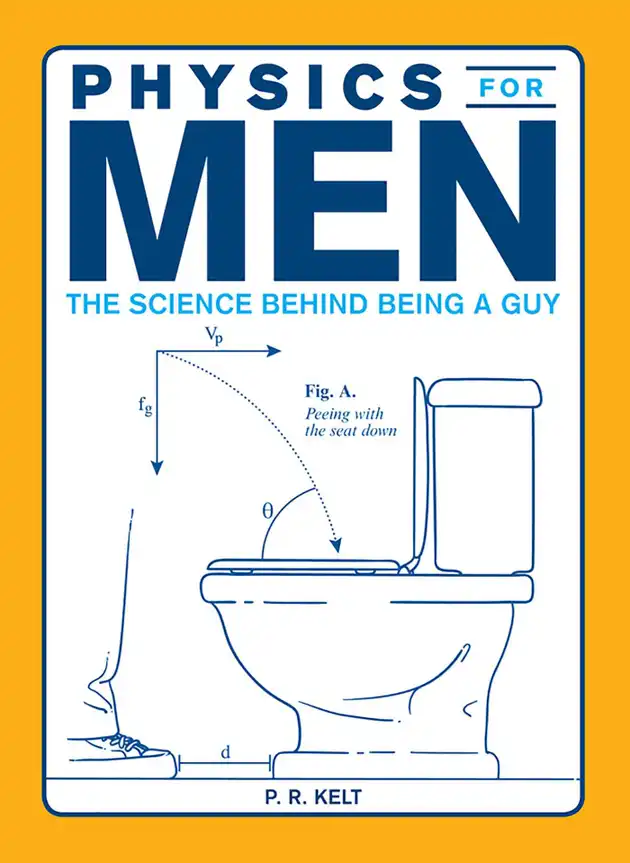 Physics for Men : The Science Behind Being a Guy – E-book – P.R. Kelt ...