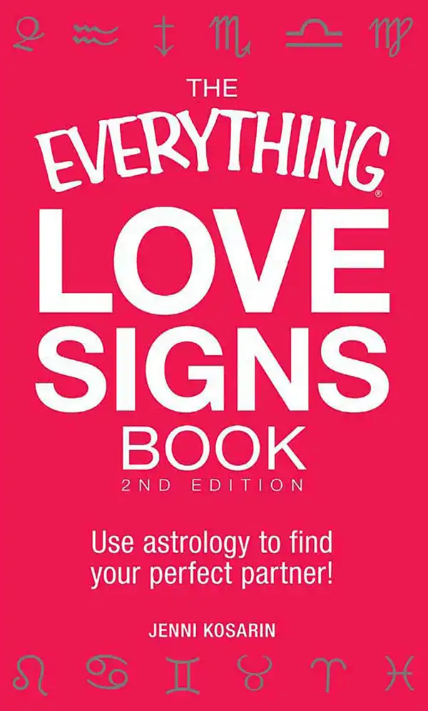 The Everything Love Signs Book : Use astrology to find your perfect partner!