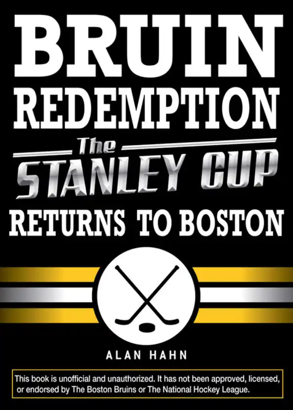 Bruin Redemption : The Stanley Cup Returns to Boston