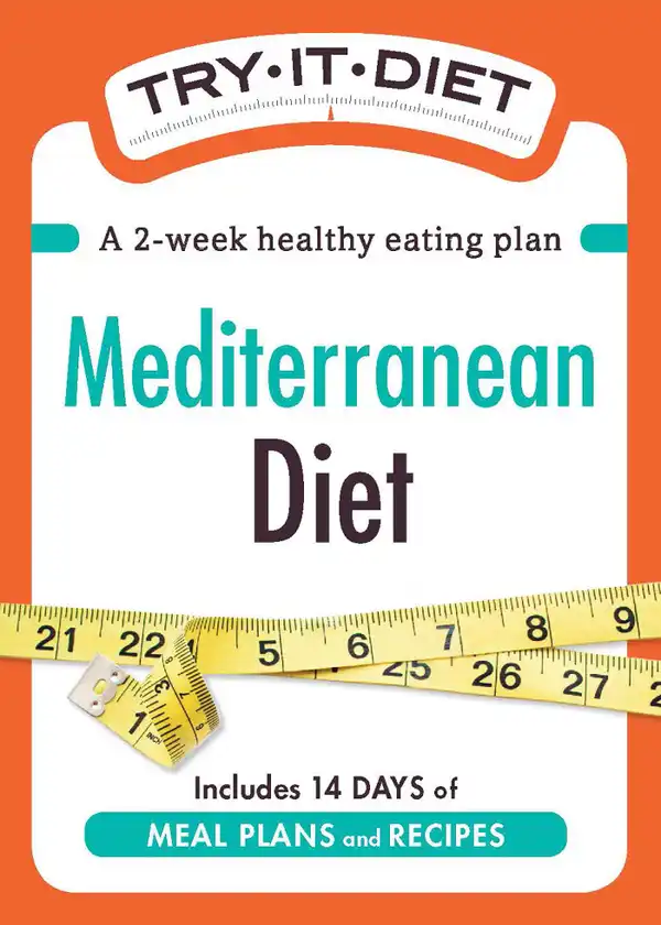 Try-It Diet: Mediterranean Diet: A two-week healthy eating plan