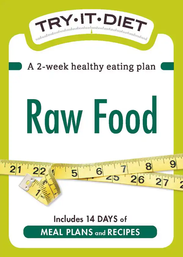 Try-It Diet: Raw Food: A two-week healthy eating plan