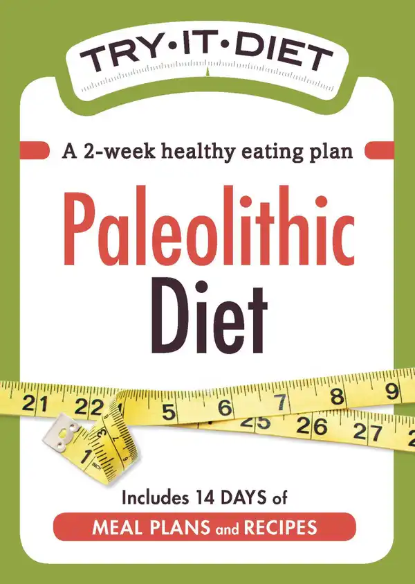Try-It Diet - Paleolithic Diet : A two-week healthy eating plan