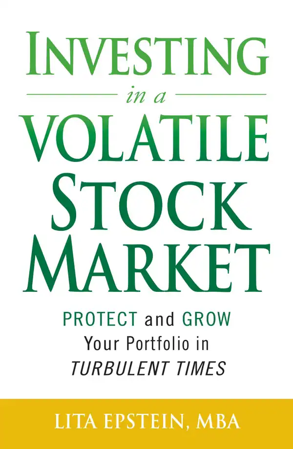 Investing in a Volatile Stock Market: How to Use Everything from Gold to Daytrading to Ride Out Today's Turbulent Markets