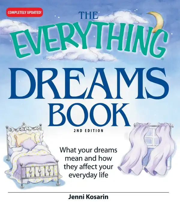 The Everything Dreams Book : What Your Dreams Mean And How They Affect Your Everyday Life