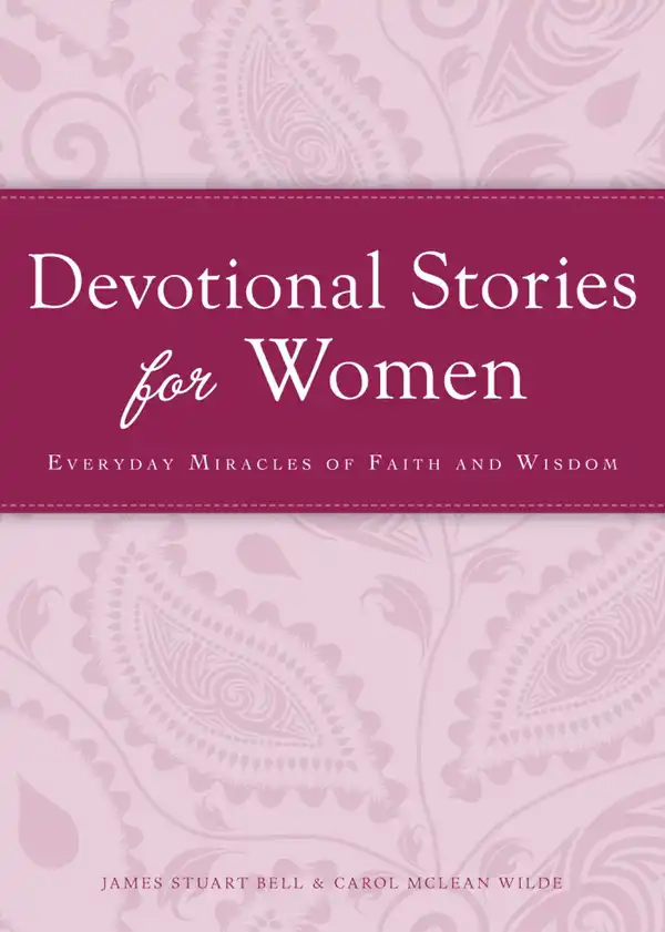 Devotional Stories for Women : Everyday miracles of faith and wisdom