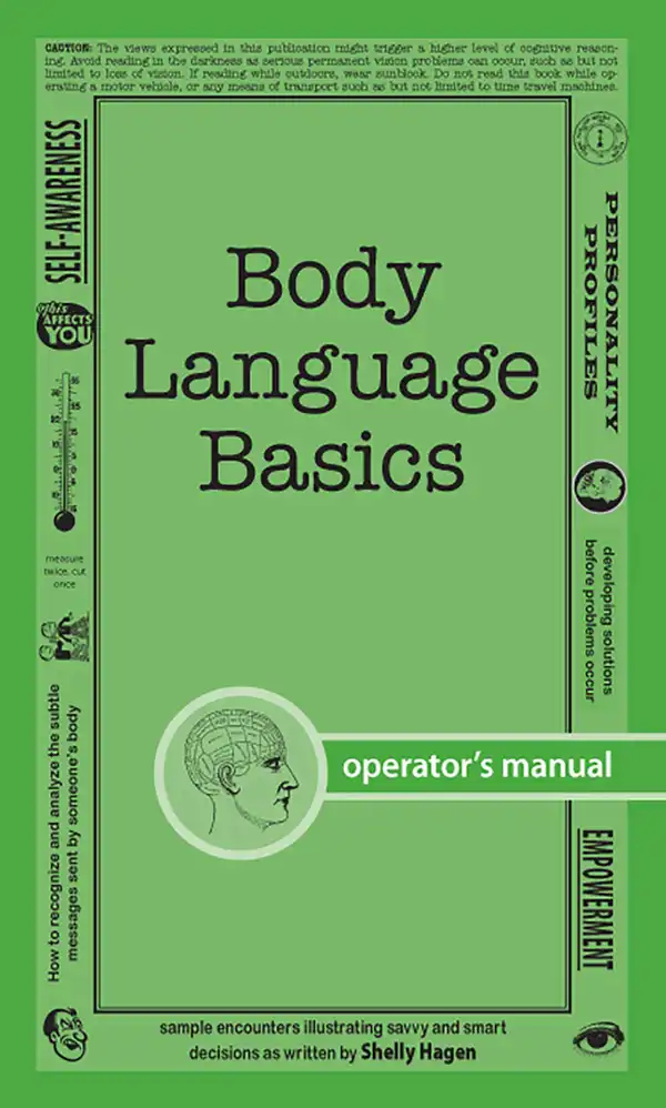 Body Language Basics: How to analyze and recognize the subtle messages sent by someone's body