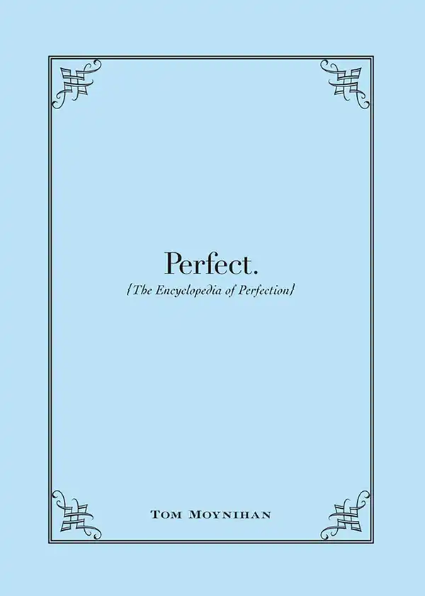 Perfect. : The Encyclopedia of Perfection