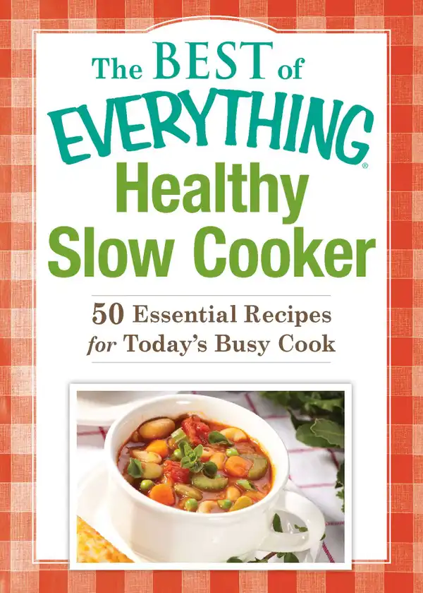 Healthy Slow Cooker: 50 Essential Recipes for Today's Busy Cook