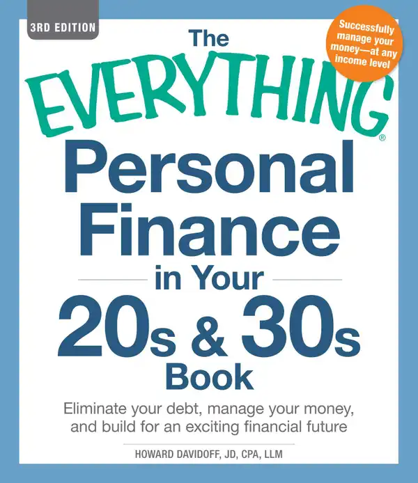 The Everything Personal Finance in Your 20s & 30s Book : Eliminate your debt, manage your money, and build for an exciting financial future
